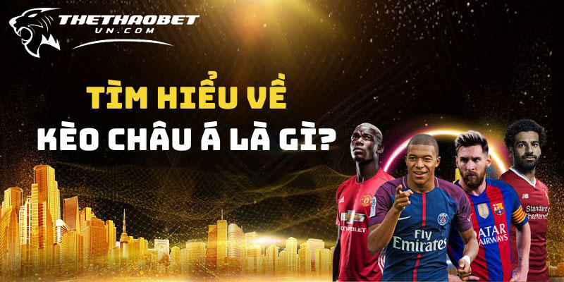 Các tỷ lệ kèo châu á dễ đánh nhất 2025 2 tỷ lệ kèo châu á là gì